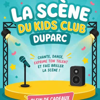 Affiche La Scène du Kids Club Duparc : chante, danse, exprime ton talent